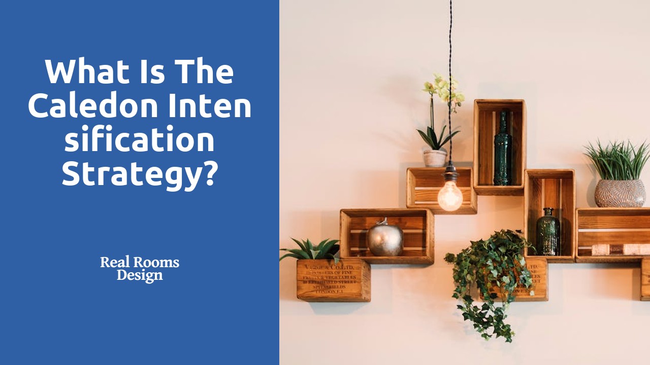 What is the Caledon intensification strategy?